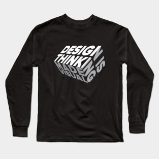 Design Is Thinking Made Visual T-Shirt Long Sleeve T-Shirt
